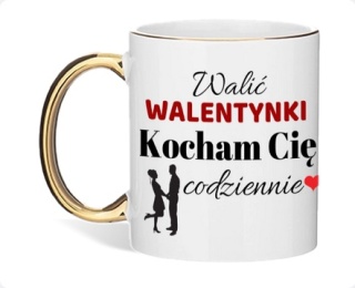 Kubek dla zakochanych "WALIĆ WALENTYNKI"