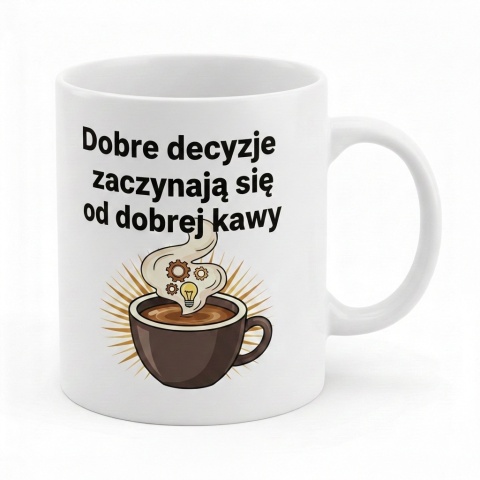 Dobre decyzje zaczynają się od dobrej kawy